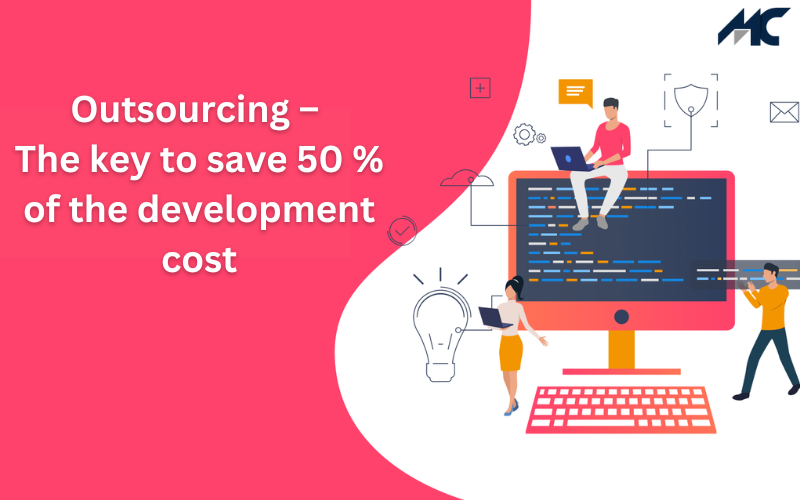 Outsourcing – the key to save 50 % of the development cost