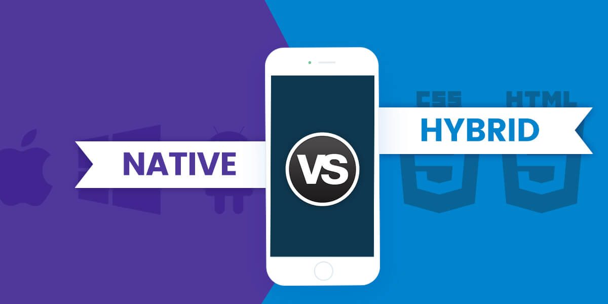 Native vs Hybrid App, Which One Dominates Over Other?