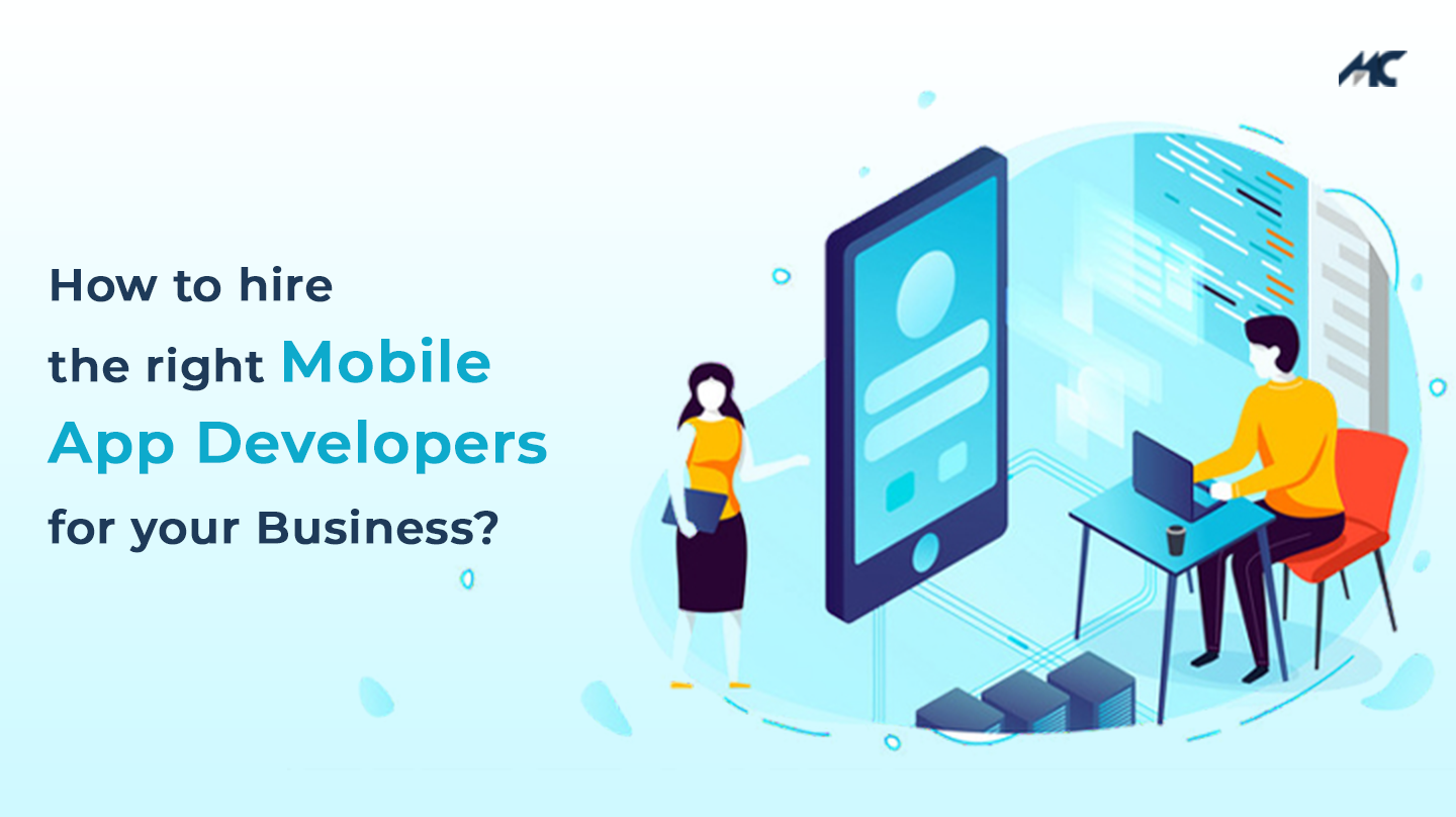 How to Hire a Right Mobile App Developer for your Business?