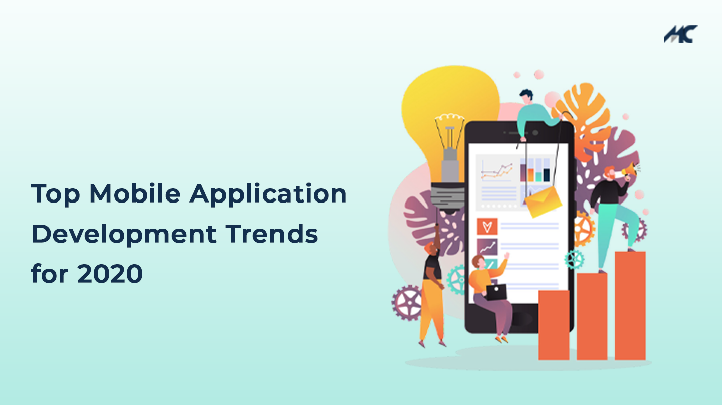 List of 5 Top Mobile Application Development Trends For 2020