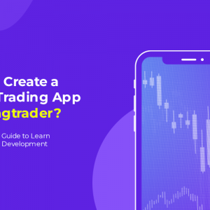 How to Create a Stock Trading App Like Zagtrader? A Complete Guide to Learn Trading App Development