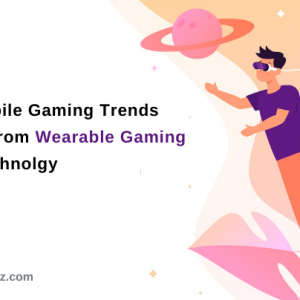 Top 5 Mobile Gaming Trends in 2021: From Wearable Gaming To 5G Technolgy