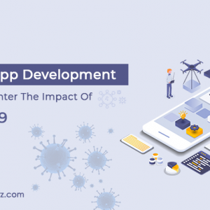 Top 5 Mobile App Development Ideas To Counter The Impact Of COVID-19