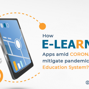 How eLearning Apps Amid CORONA VIRUS Mitigate Pandemic Impact on Education System?