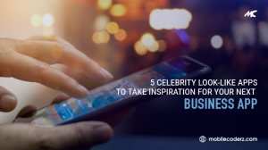 Celebrity Look Alike Apps To Take Inspiration For Your Next Business Idea