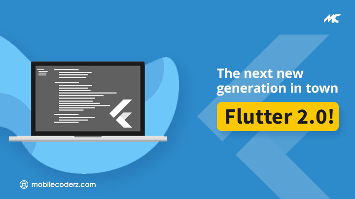 The Next New Generation in Town: Flutter 2.0