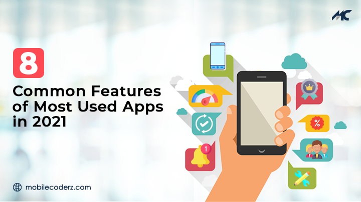 8 Common Features of Most Used Apps in 2021