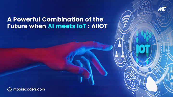 A Powerful Combination Of The Future When AI Meets IoT: AIIOT