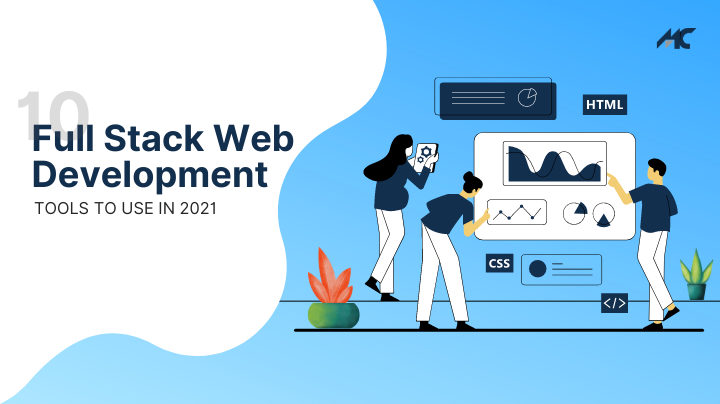 Top 10 Full Stack Web Development Tools To Use In 2021