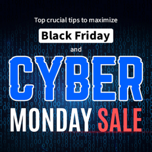 Top crucial Tips to maximize Black Friday and Cyber Monday Sales