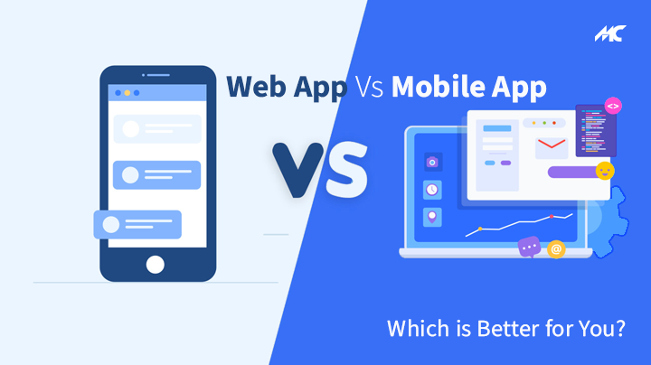 Web App Vs Mobile App: Which is Better for You?