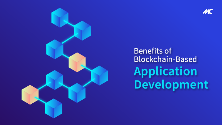 Benefits of Blockchain Technology Based Application Development