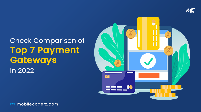 Check Comparison of Top 7 Payment Gateways in 2022
