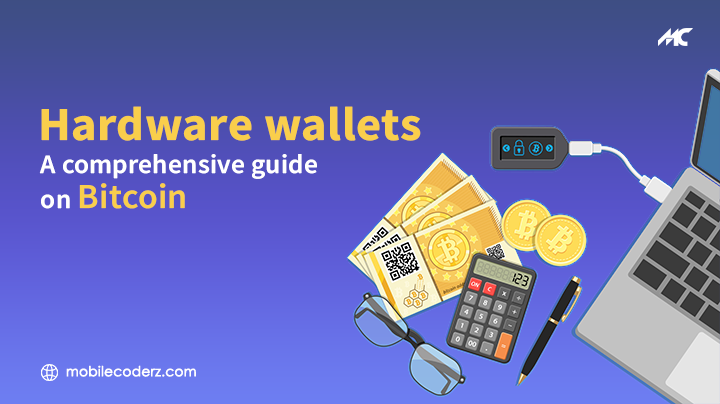 Hardware Wallets: A Comprehensive Guide on Bitcoin