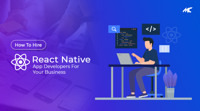 How To Hire React Native Developers For a Business ?