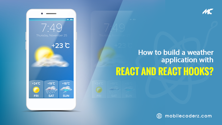 How To Build A Weather Application With React And React Hooks? – Complete Guide