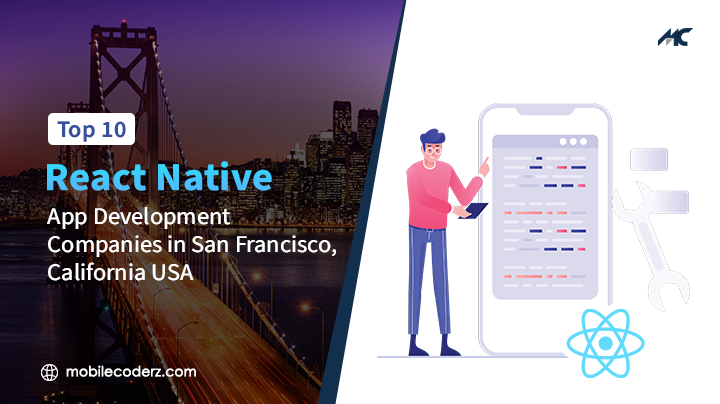 Top 10 React Native App Development Companies In San Francisco, California USA
