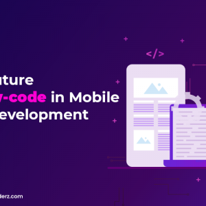 The Future of Low-code in Mobile App Development