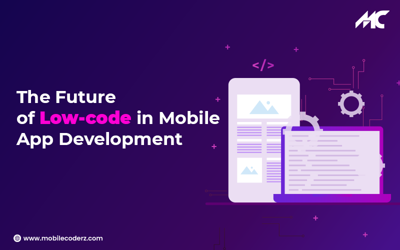 The Future of Low-code in Mobile App Development
