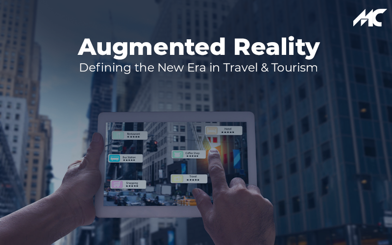 Augmented Reality: Defining the New Era in Travel & Tourism