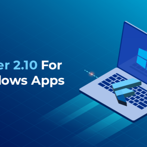 Google Introduces Flutter 2.10 For Windows Apps