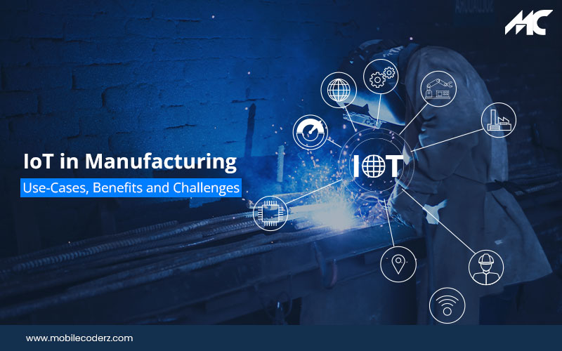 IoT in Manufacturing | Use-Cases, Benefits and Challenges