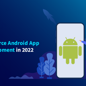 How to Outsource Android App Development in 2022?