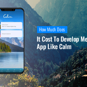 How Much Does It Cost To Develop Meditation App Like Calm