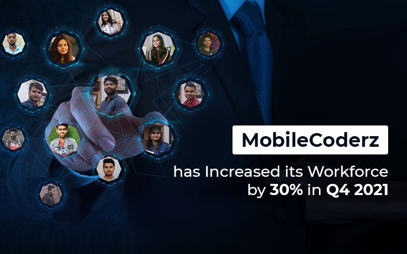 MobileCoderz has Increased its Workforce by 30% in Q4 2021