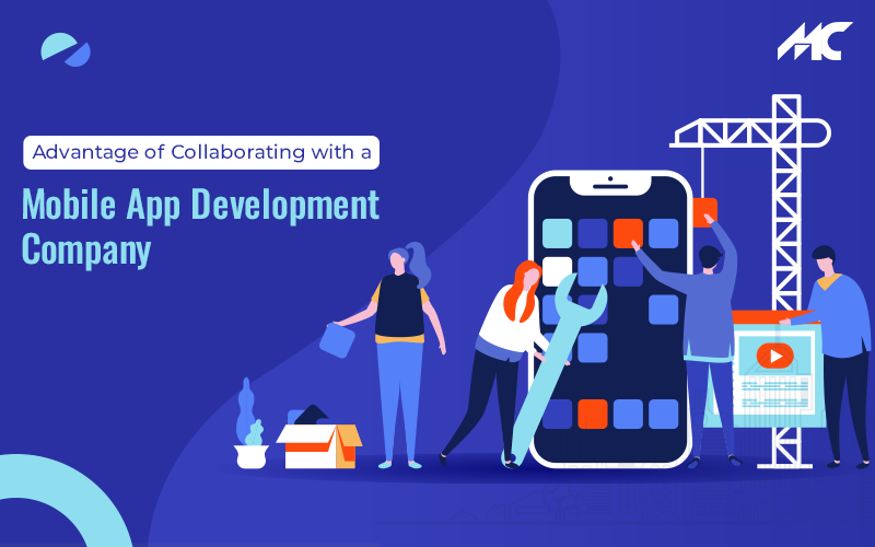 Advantage-of-Collaborating-with-a-Mobile-App-Development-Company