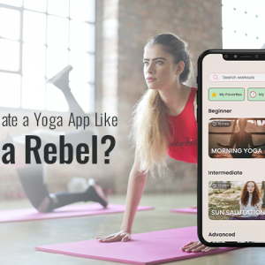 How to Create a Yoga App Like Asana Rebel?