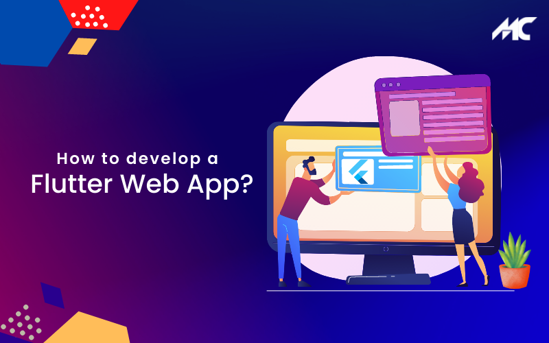 How to Develop a Flutter Web Application?