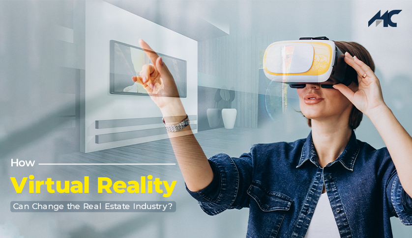 How Virtual Reality Can Change the Real Estate Industry?
