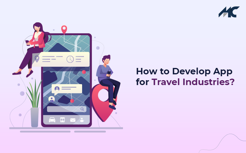 How to Develop App for Travel Industries?