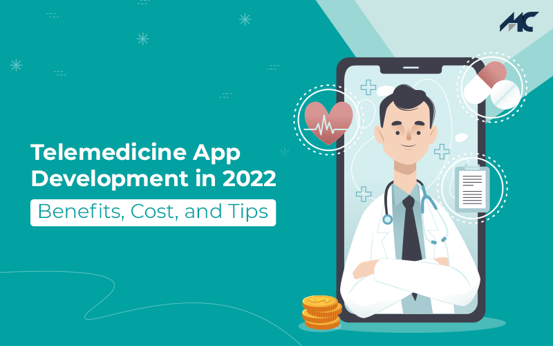 Telemedicine-App-Development-in-2022-Benefits-Cost-and-Tips