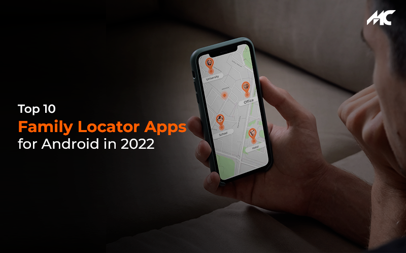 Top 10 Family Locator Apps for Android in 2022