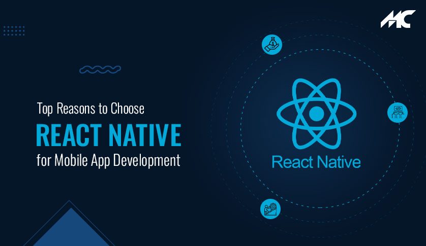 Top Reasons to Choose React Native for Mobile App Development