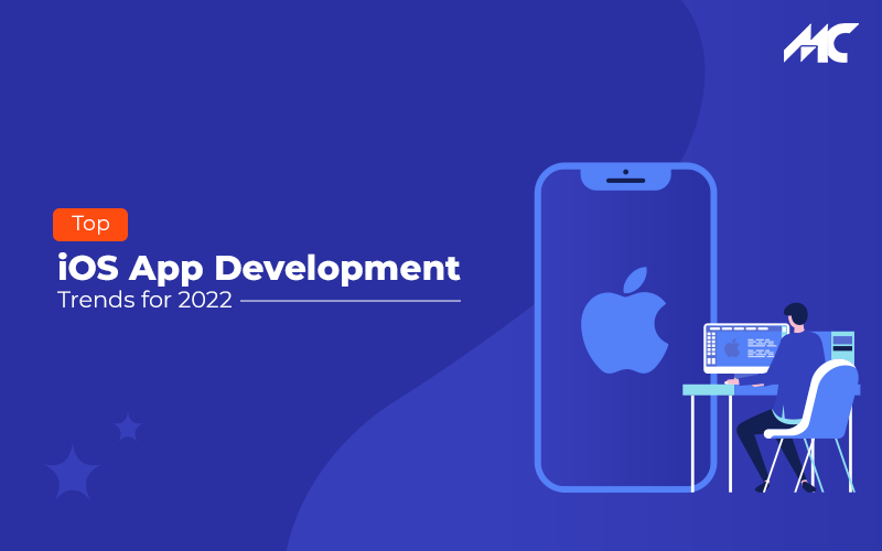 Top iOS App Development Trends for 2022