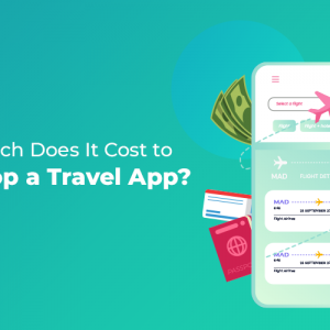How Much Does It Cost to Develop a Travel App?