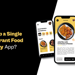 How to Develop a Single Restaurant Food Delivery App?