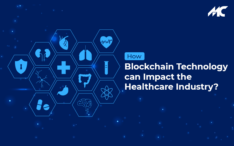 How Blockchain Technology can Impact the Healthcare Industry?