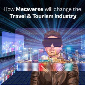 How Metaverse will change the Travel & Tourism Industry