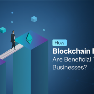 How Blockchain Bridges Are Beneficial To Businesses?