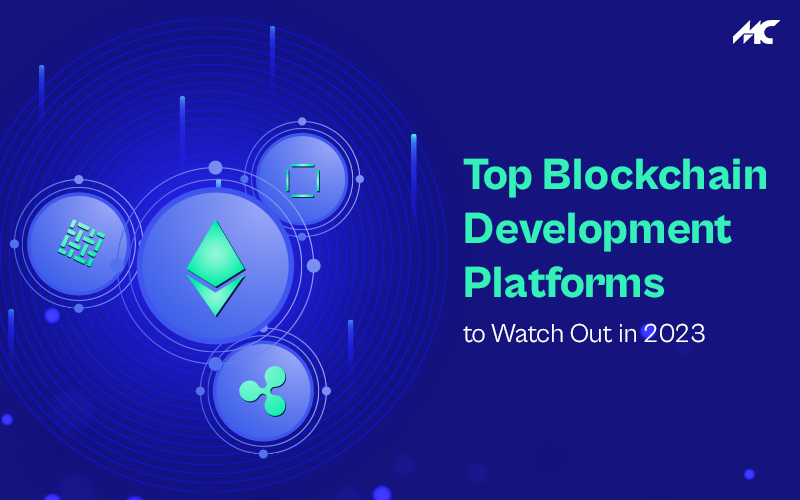 Top Blockchain Development Platforms to Watch Out in 2023