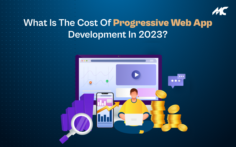 What Is The Cost of Progressive Web App Development in 2023?