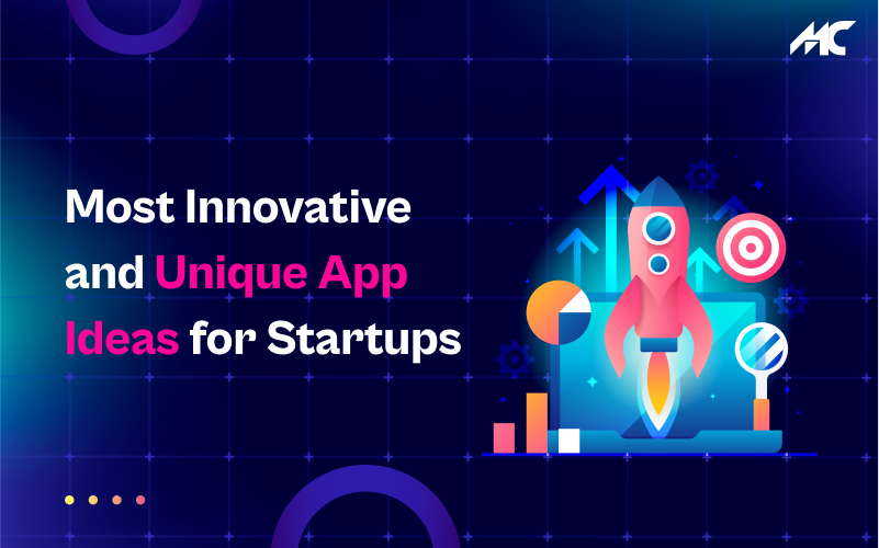 Top 10 Most Innovative and Unique App Ideas for Startups in 2023