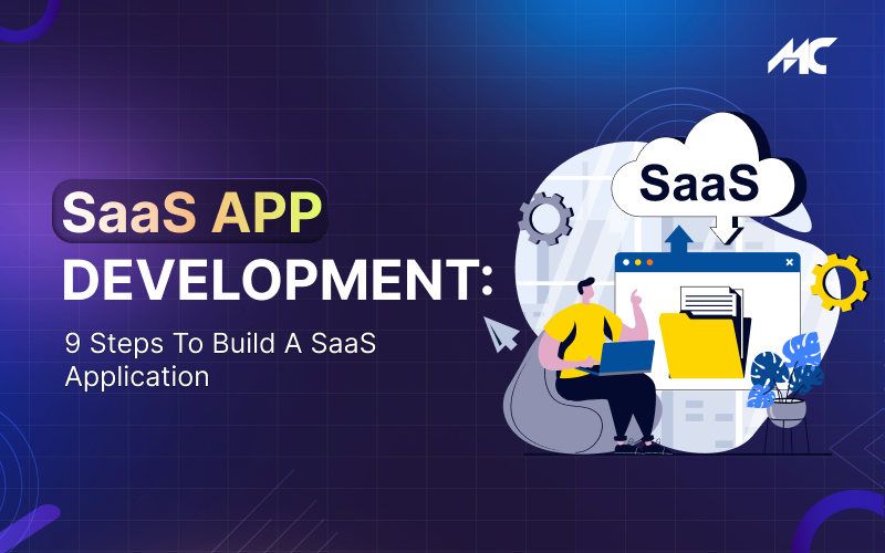 SaaS App Development: 9 Steps to Build a SaaS Application